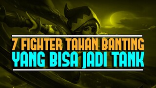 Bikin Tim Tambah Kerad ,Inilah 7 HERO FIGHTER Yang Bisa Merangkap Jadi Tank | Mobile Legends