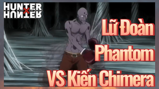 Lữ Đoàn Phantom VS Kiến Chimera