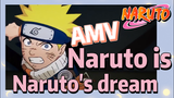 [NARUTO]  AMV | Naruto is Naruto's dream