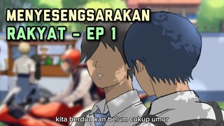 MENYESENGSARAKAN RAKYAT!! Ep 1