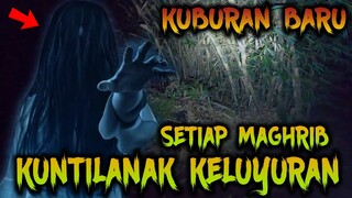 🔴 1054- KUBURAN BARU | KUNTILANAK MASIH LUCU-LUCUNYA SETIAP MAGHRIB KELUYURAN GANGGU WARGA SEKITAR