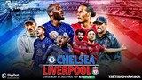 NGOẠI HẠNG ANH | Chelsea vs Liverpool (23h30 ngày 2/1) K+SPORTS 1. NHẬN ĐỊNH BÓNG ĐÁ