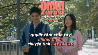 Quyết Tâm Cua Em | OMG! OH MY GIRL Review: 'Quyết Tâm Chia Tay' nhưng thành Chuyện tình CÂY LÁ GIÓ