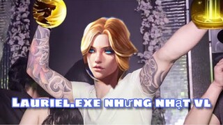 Lauriel.Exe Nhưng thiếu muối        |Kacchan