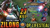 23 Kills + MANIAC!! OP LifeSteal Zilong Offlane Monster!! - Build Top 1 Global Zilong ~ MLBB