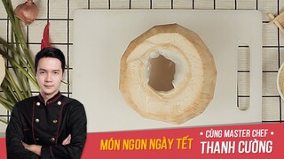 Cách làm món Súp Dừa|Series Món Ngon Ngày Tết cùng Master Chef Thanh Cường