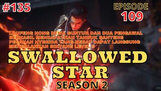 Alur Cerita Swallowed Star Season 2 Episode 109 | 135
