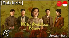 [Sub Indo] Wild Ambition Bloom – Eps. 13 (2025)