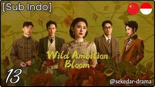 [Sub Indo] Wild Ambition Bloom – Eps. 13 (2025)