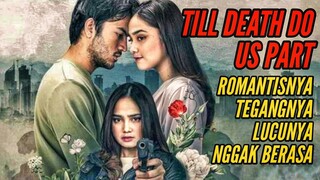 FILM INDONESIA DENGAN KONSEP BERANI - Review TILL DEATH DO US PART (2021) di Disney+ Hotstar