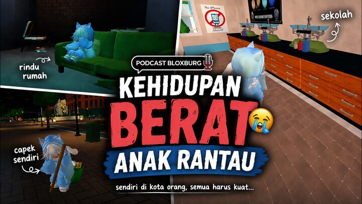 Podcast Bloxburg - Kehidupan Berat Anak Rantau