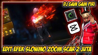 CARA EDIT EFEK SLOWMO ZOOM FF ( DJ GAM GAM PIRI VIRAL ) DI CAPCUT ANDROID