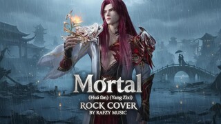 Renegade Immortal - Mortal (Huà fán) (Yang Zixi)  ROCK COVER 2025