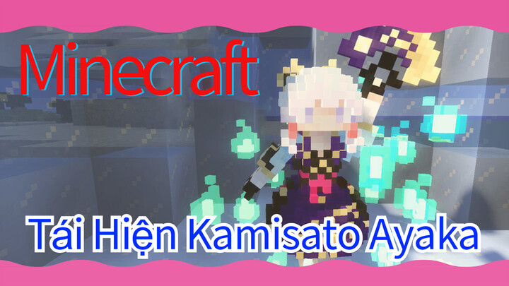 Minecraft Tái Hiện Kamisato Ayaka