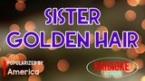 Sister Golden Hair - America | Karaoke Version🎼