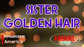 Sister Golden Hair - America | Karaoke Version🎼