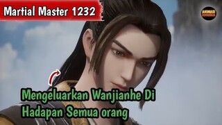 Martial Master 1232 ‼️Mengeluarkan Wanjianhe Di Hadapan Semua Orang