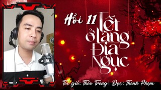 [Sách nói] - Tết ở làng Địa ngục - Hồi 11 | Tác giả: Thảo Trang | Đọc: Thanh Phạm