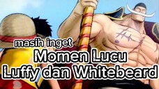 masih inget waktu Luffy bertemu Shirohige di Marineford, tetep bengek😆