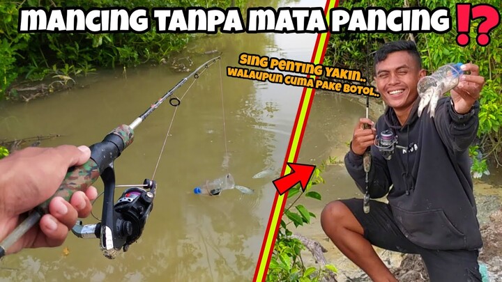 PENGALAMAN BARU MANCING TANPA MATA PANCING‼️IKAN DISINI LANGSUNG TER HIPNOTIS PENGEN MASUK KE BOTOL🤣