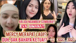 MERCY MERAPAT KE FEBRI LAGI!! ARLIDA CEMBURU!? EVA GIMANA KETUA!? GAK BAHAYA TA!?