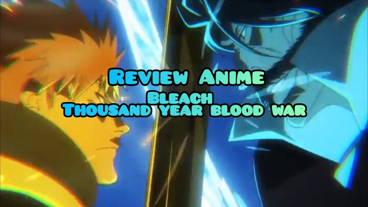 Review anime Bleach tybw