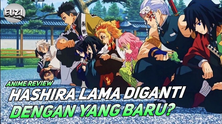 HASHIRA DIGANTI DENGAN YANG BARU? - Review Demon Slayer