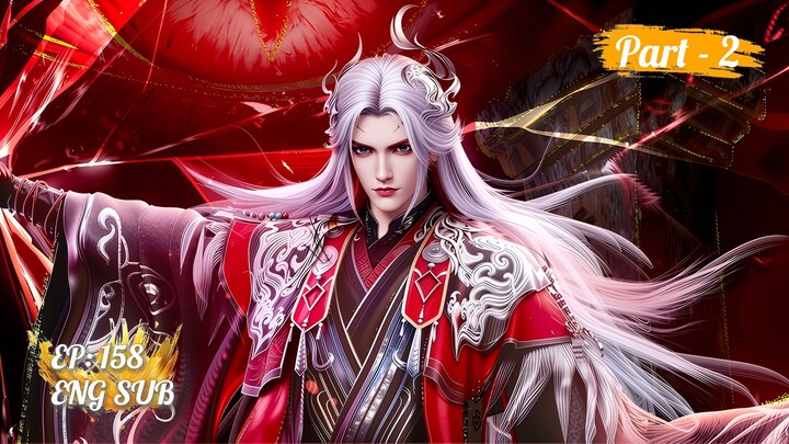 ENG SUB | Renegade Immortal Episode 158 Part - 2