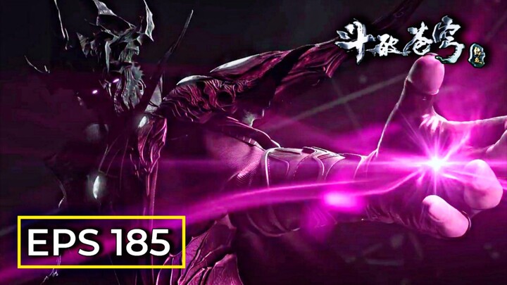 BTTH SEASON 5 EPISODE 185 SUB INDO _ Xiao Yan Vs Ketua Aula Jiwa