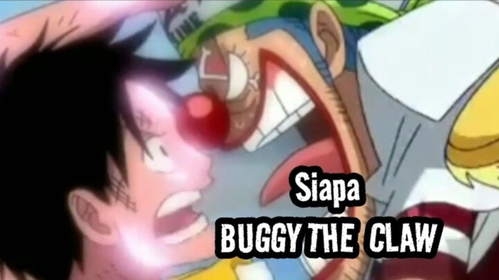 One Piece, " SIAPA BUGGY THE CLAW