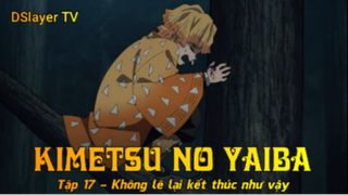 Kimetsu no Yaiba Tập 17 - Không lẽ lại kết thúc như vậy