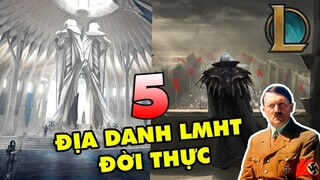 TOP 5 Địa Danh nổi tiếng trong Liên Minh Huyền Thoại hoàn toàn có thật ngoài đời