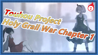 [Touhou Project/Hand Drawn MAD] Holy Grail War Chapter 1 Ep1, Highly Recommended_2