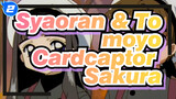 Beberapa Klip tentang Pendeta TaoSyaoran dan Sutradara Tomoyo | Cardcaptor Sakura_2