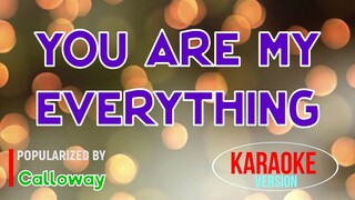 You Are My Everything - Calloway | Karaoke Version |HQ 🎼📀▶️