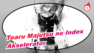 [MAD Toaru Majutsu no Index / Akselerator] Dia yang Berjalan dalam Kegelapan Melayani Terang_1