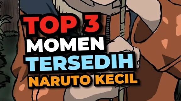 Top 3 Momen Tersedih Naruto Kecil 😭