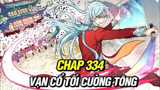 CHAP 334 | VẠN CỔ TỐI CƯỜNG TÔNG | REVIEW MANHUA | TRUYỆN TRANH THUYẾT MINH