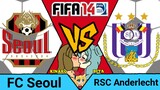 FIFA 14 | FC Seoul VS RSC Anderlecht (South Korea VS Belgium)