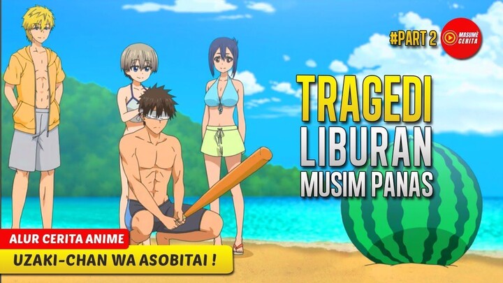 #2 AKHIRNYA SAKURAI & UZAKI MENGHABISKAN LIBURAN MUSIM PANAS BERSAMA - ALUR C