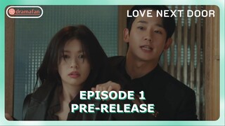 Love Next Door Episode 1 Pre-Release & Preview [ENG SUB]