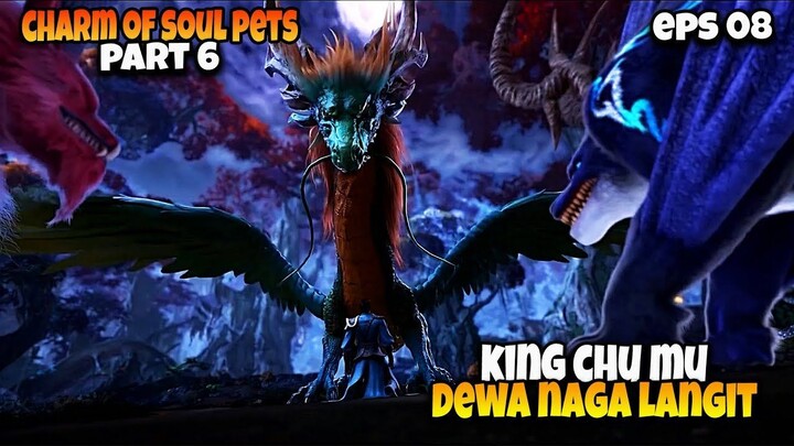 Chu Mu Dewa Naga Langit ❓🥶 - ALUR CERITA CHARM OF SOUL PETS PART 06