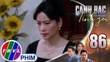 Canh bạc tình yêu - Tập 86[2]: Bà Thúy yêu cầu Khiêm cưới Thanh Vân thì mọi chuyện sẽ tốt đẹp