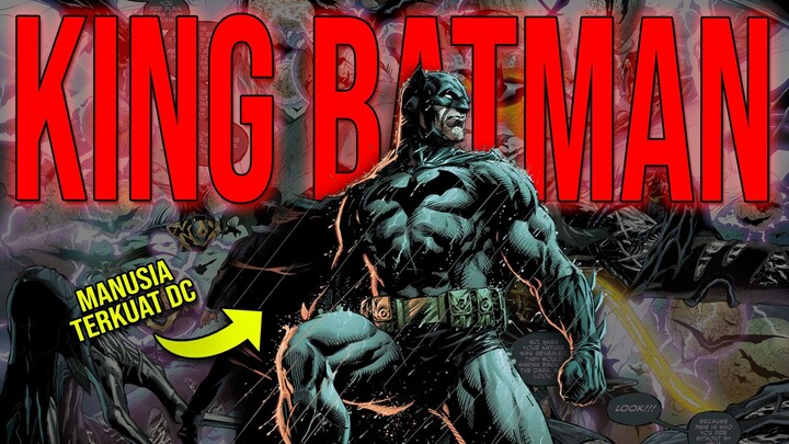 MANUSIA PLOT ARMOR!!! SIAPA ITU BATMAN DAN SEKUAT APA DIA??