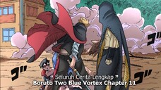 SELURUH CERITA BORUTO TWO BLUE VORTEX CHAPTER 11-HIRAISHIN BORUTO TEBAS HIDARI UNTUK HIMAWARI SARADA