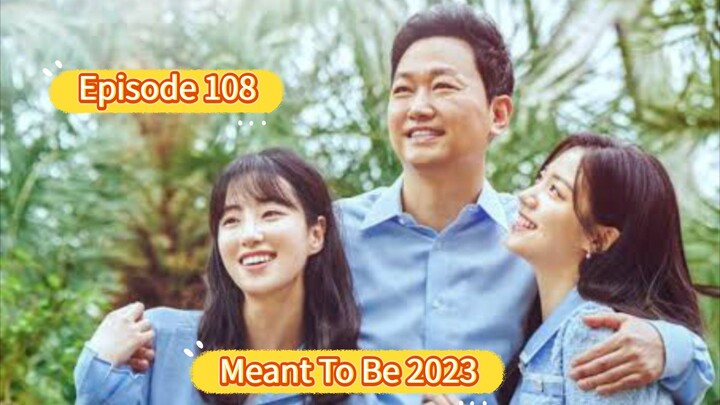 🇰🇷 Meant to Be 2023 Episode 108| English SUB (High-quality)