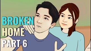 BROKEN HOME PART 6 - Animasi Sekolah