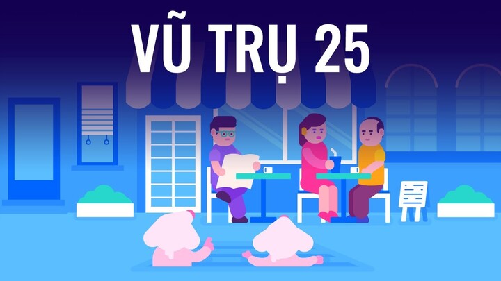 Vũ trụ 25: Thiên đường vô tận tài nguyên và cái kết