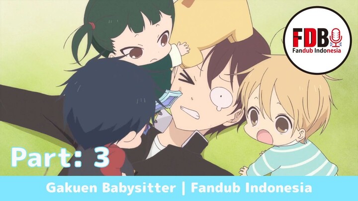 【 FDB.ID 】 Gakuen Babysitters | Fandub Indonesia [Part: 3]