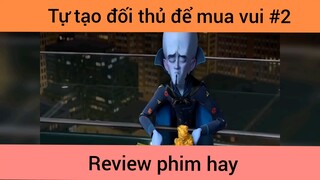 Tự tạo đối thủ để mua vui p2